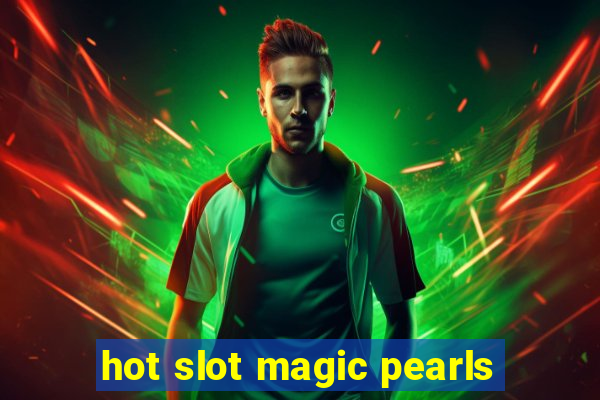 hot slot magic pearls