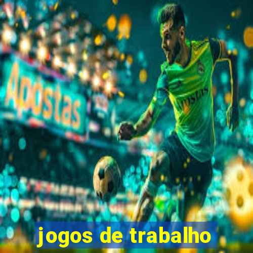 jogos de trabalho