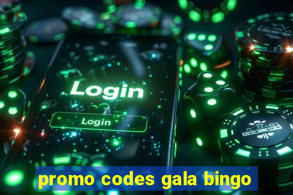 promo codes gala bingo