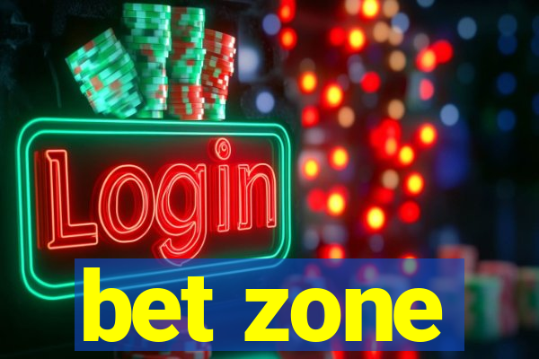 bet zone