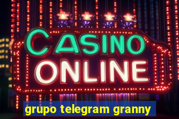 grupo telegram granny