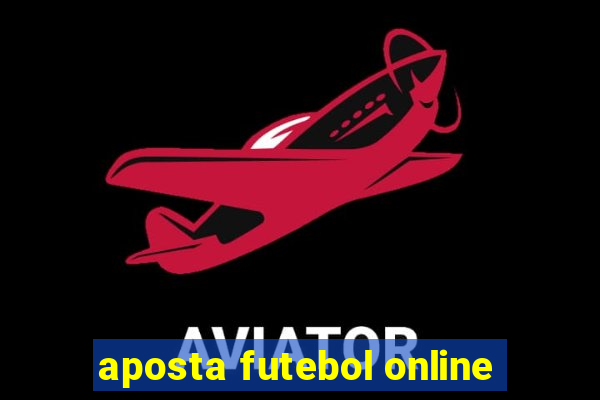 aposta futebol online