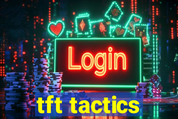 tft tactics