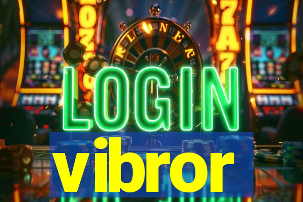 vibror