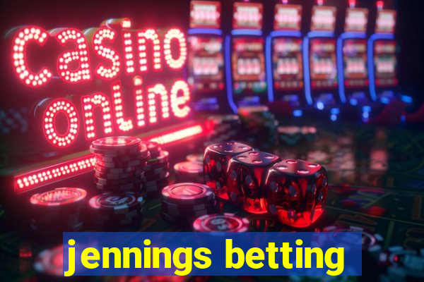 jennings betting