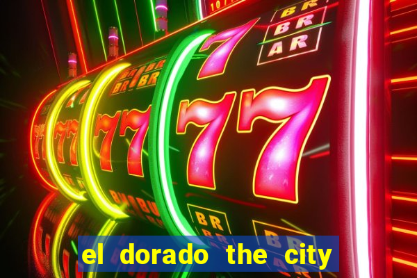 el dorado the city of gold slot free play