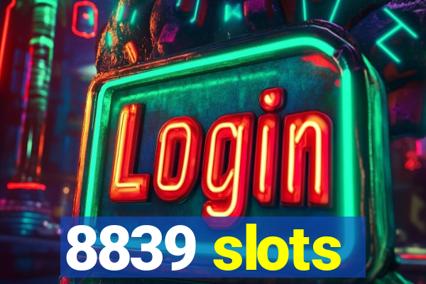 8839 slots