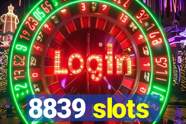 8839 slots