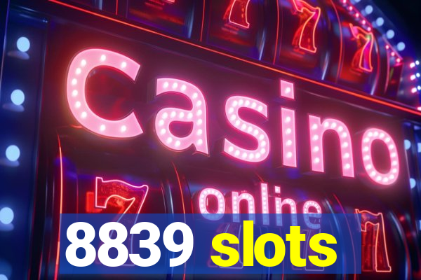 8839 slots