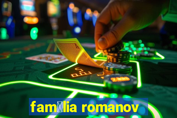 fam铆lia romanov