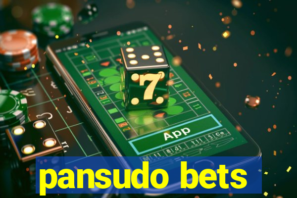 pansudo bets