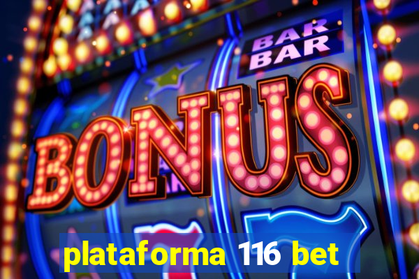 plataforma 116 bet