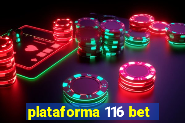 plataforma 116 bet