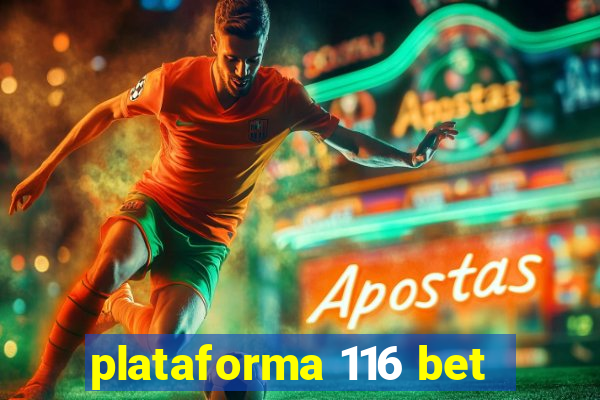 plataforma 116 bet