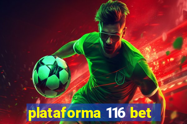 plataforma 116 bet