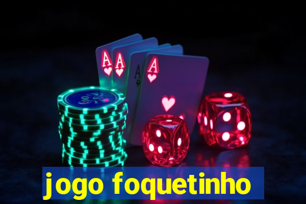 jogo foquetinho