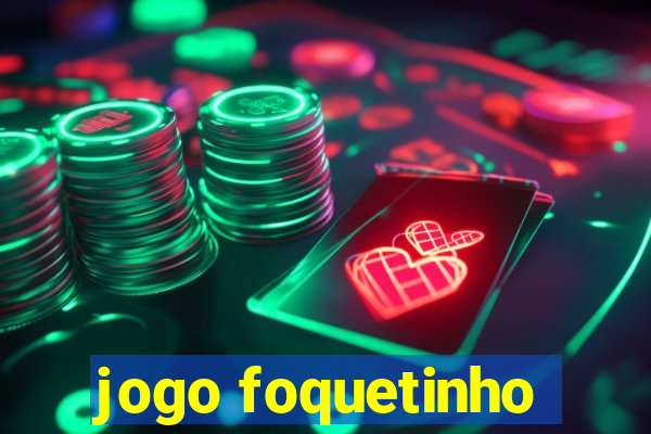 jogo foquetinho