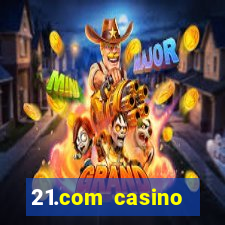 21.com casino online casino free spins