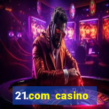 21.com casino online casino free spins