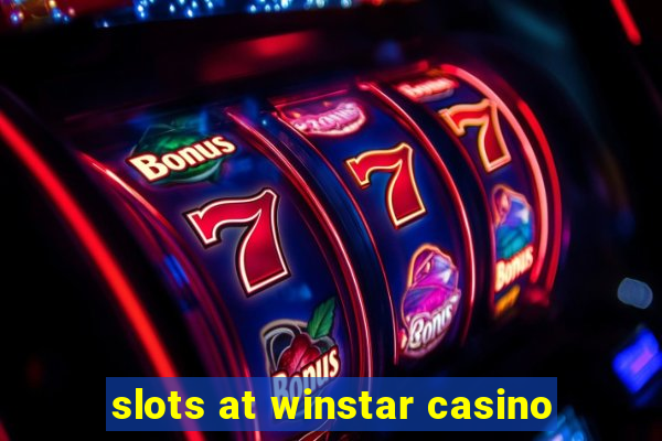 slots at winstar casino