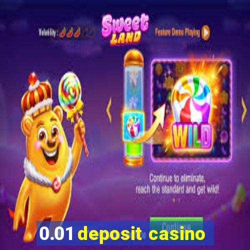 0.01 deposit casino