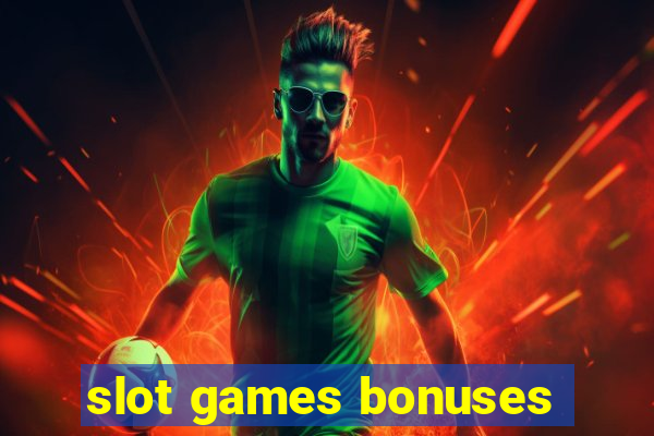 slot games bonuses