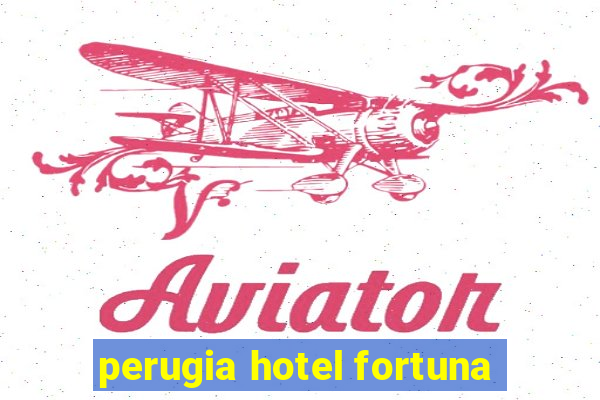 perugia hotel fortuna