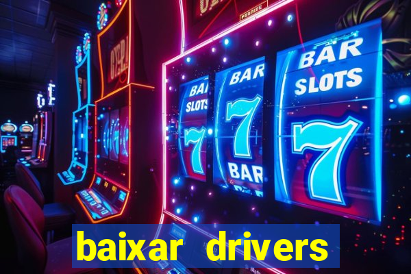 baixar drivers windows 7