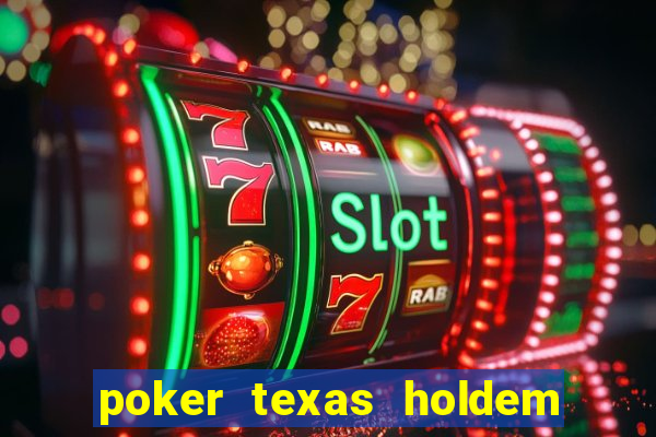 poker texas holdem como jogar