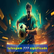 tatuagem 777 significado