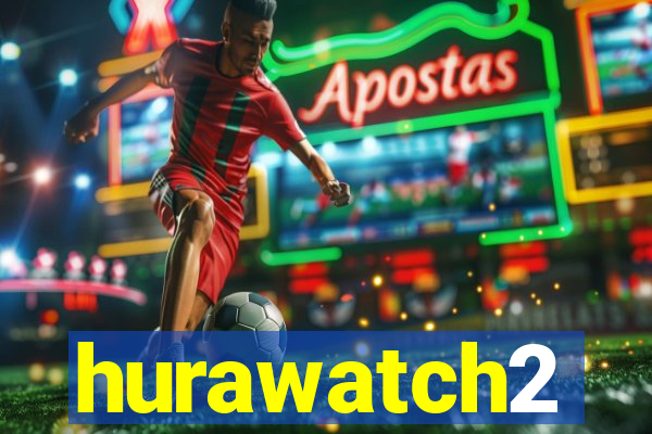 hurawatch2