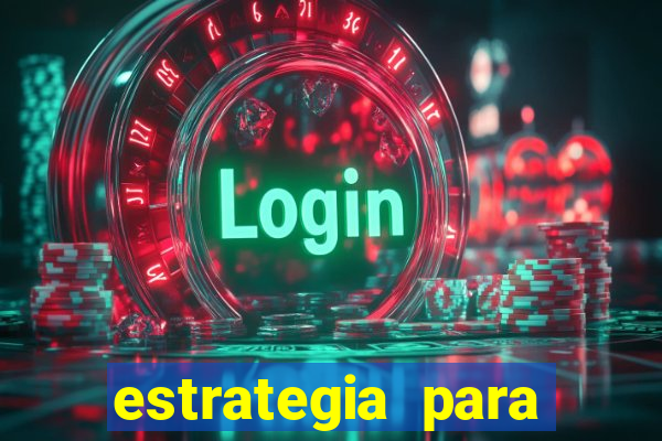 estrategia para jogar roleta