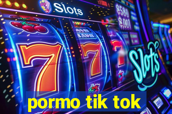 pormo tik tok