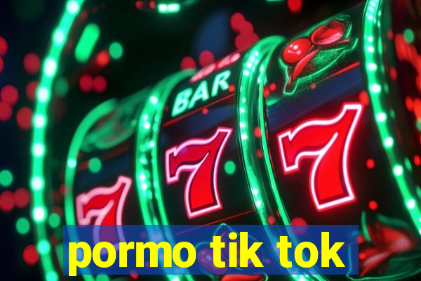 pormo tik tok