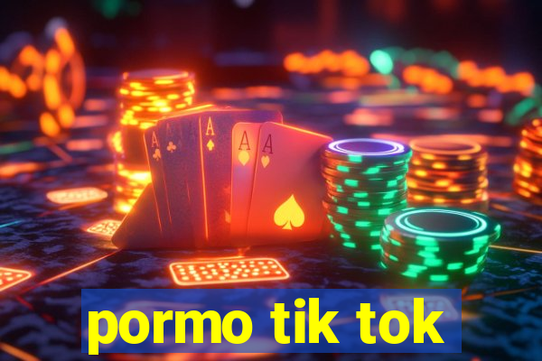 pormo tik tok