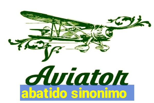 abatido sinonimo