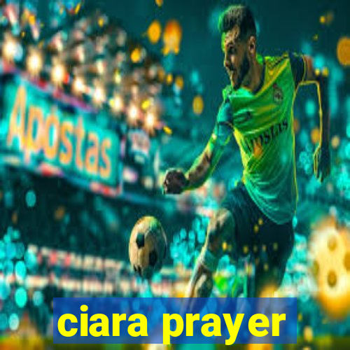 ciara prayer