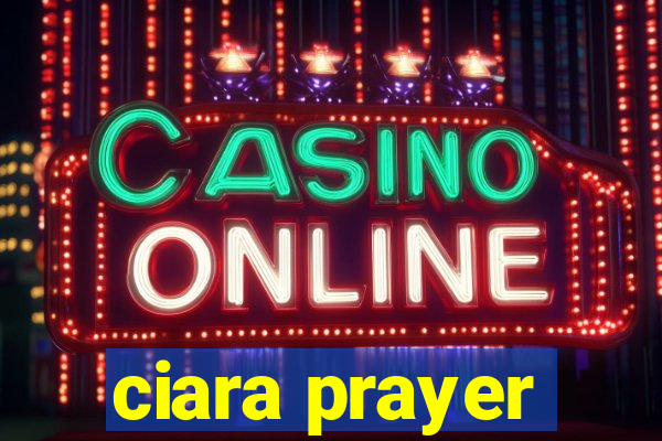 ciara prayer