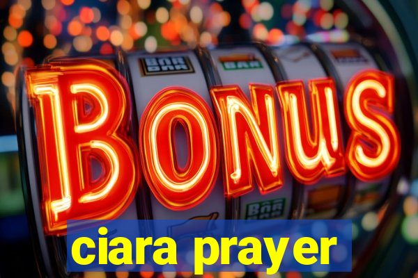 ciara prayer