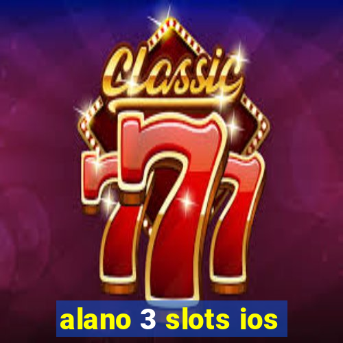 alano 3 slots ios