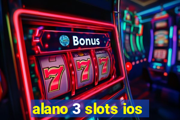 alano 3 slots ios