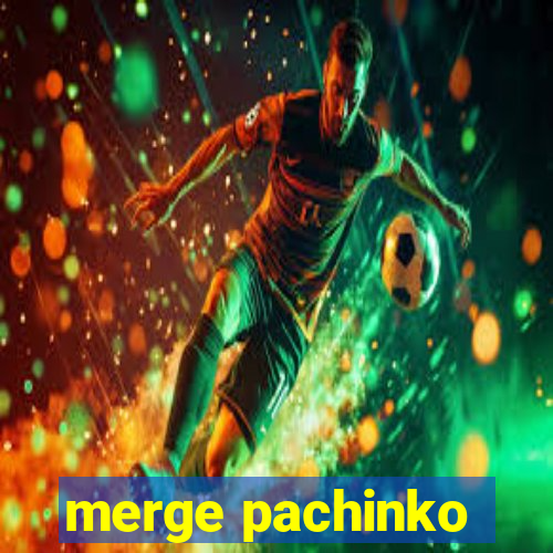 merge pachinko