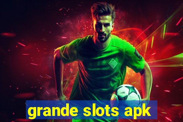 grande slots apk