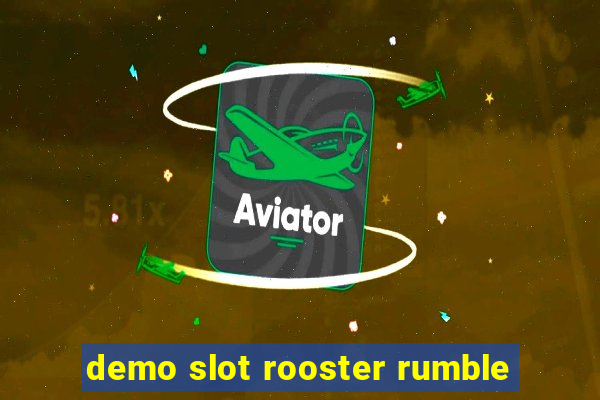 demo slot rooster rumble