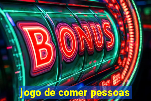 jogo de comer pessoas