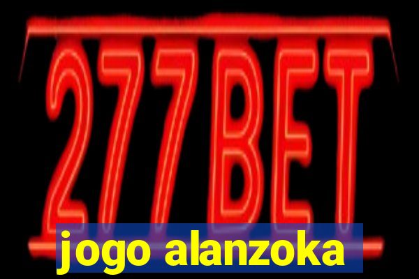 jogo alanzoka