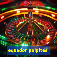 equador palpites