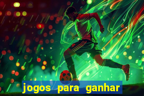 jogos para ganhar dinheiro slots