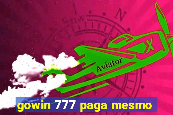 gowin 777 paga mesmo