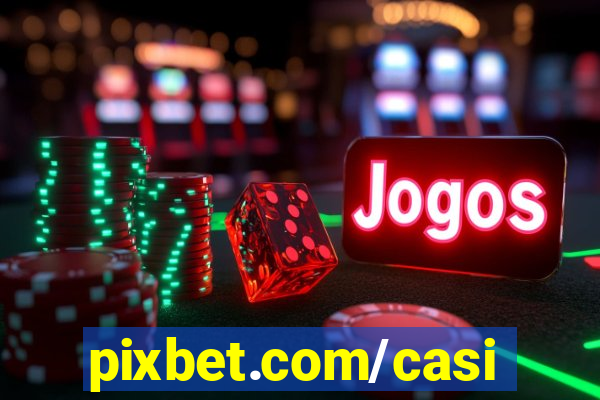 pixbet.com/casino/